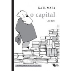 O CAPITAL [LIVRO 1] (NOVA EDIÇÃO!): CRÍTICA DA ECONOMIA POLÍTICA: O PROCESSO DE PRODUÇÃO DO CAPITAL