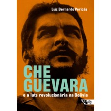 CHE GUEVARA E A LUTA REVOLUCIONÁRIA NA BOLÍVIA