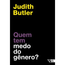 Quem Tem Medo Do Gênero?