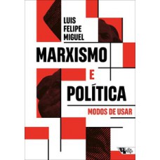 Marxismo E Política: Modos De Usar