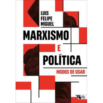 Marxismo E Política: Modos De Usar