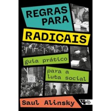 Regras Para Radicais: Guia Prático Para A Luta Social