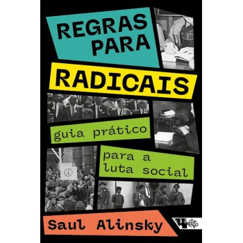 Regras Para Radicais: Guia Prático Para A Luta Social