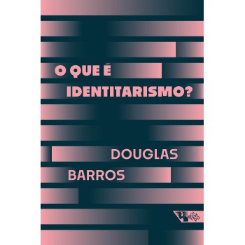 O Que é Identitarismo?