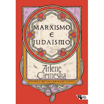 Marxismo E Judaísmo: Hist-ria De Uma Relação Diícil