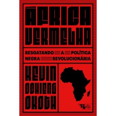 árica Vermelha: Resgatando A Política Negra Revolucionária árica Vermelha: Resgatando A Política Negra Revolucionária
