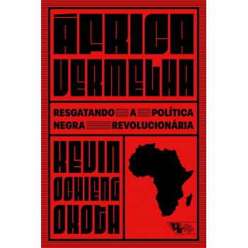 árica Vermelha: Resgatando A Política Negra Revolucionária