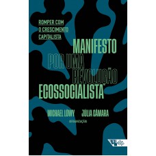 Maniesto Por Uma Revolução Ecossocialista: Romper Com O Crescimento Capitalista