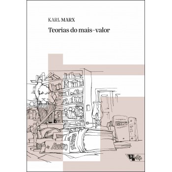 Teorias Do Mais-valor: Volume I