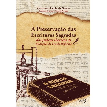 A Preservação Das Escrituras Sagradas: Dos Judeus Ibéricos às Traduções Da Era Da Reforma