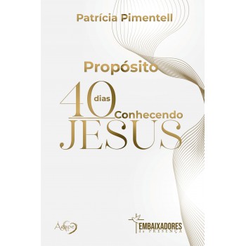 Propósito 40 Dias Conhecendo Jesus