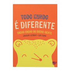 Todo Mundo é Dierente: Bicho-bicho Ou Bicho-gente