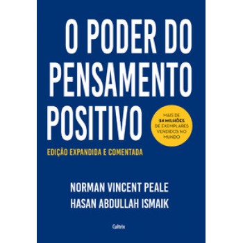 O Poder Do Pensamento Positivo: Edição Expandida E Comentada Para O Século Xxi