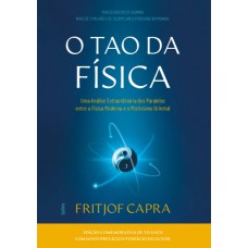 O Tao Da ísica: Uma Análise Dos Paralelos Entre A ísica Moderna E O Misticismo Oriental