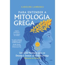 Para Entender A Mitologia Grega: Um Guia Ilustrado Para Os Deuses E Deusas Da Grécia Antiga Para Entender A Mitologia Grega: Um Guia Ilustrado Para Os Deuses E Deusas Da Grécia Antiga
