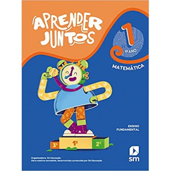 Aprender Juntos - Matemática - 1º Ano - Ensino Fundamental 1