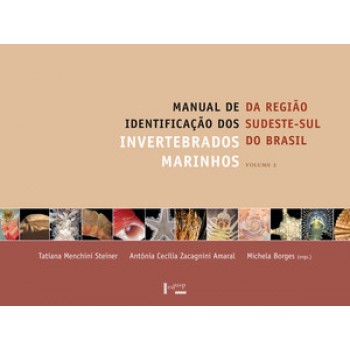 MANUAL DE IDENTIFICAÇÃO DOS INVERTEBRADOS MARINHOS DA REGIÃO SUDESTE-SUL DO BRASIL VOL. 2