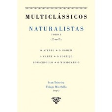 NATURALISTAS: O ATENEU, O HOMEM, A CARNE, O CORTIÇO, BOM-CRIOULO, O MISSIONÁRIO