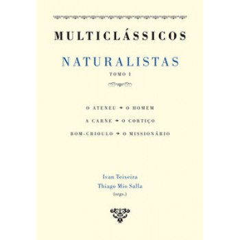 NATURALISTAS: O ATENEU, O HOMEM, A CARNE, O CORTIÇO, BOM-CRIOULO, O MISSIONÁRIO