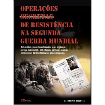 Operações Secretas De Resistência Na Segunda Guerra Mundial