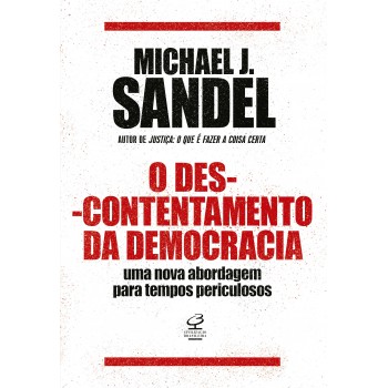 O Descontentamento Da Democracia: Uma Nova Abordagem Para Tempos Periculosos