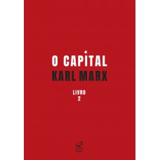 O Capital: O Processo De Circulação Do Capital (vol. 2)
