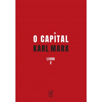 O Capital: O Processo De Circulação Do Capital (vol. 2)