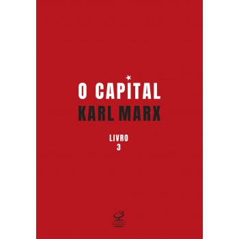 O Capital: O Processo Global Da Produção Capitalista (vol. 3)