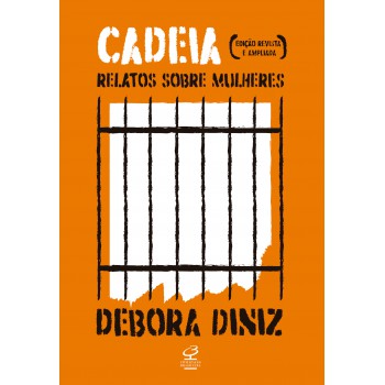 Cadeia: Relatos Sobre Mulheres