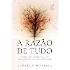 A Razão De Tudo