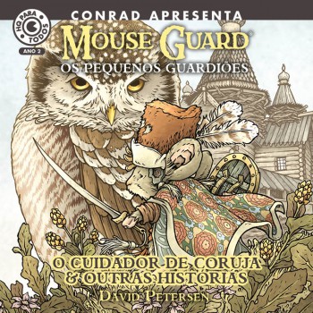 Mouse Guard - Os Pequenos Guardiões: O Cuidador De Coruja E Outras Histórias