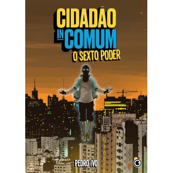 Cidadão Incomum - O Sexto Poder