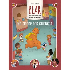 Bear - As Aventuras De Dimas & Raven: Na Cidade Das Crianças: Volume 2