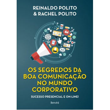 Os Segredos Da Boa Comunicação No Mundo Corporativo - 1ª Edição 2021