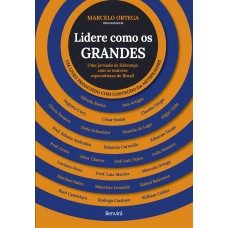 Lidere Como Os Grandes: Uma Jornada De Liderança Com Os Maiores Especialistas Do Brasil