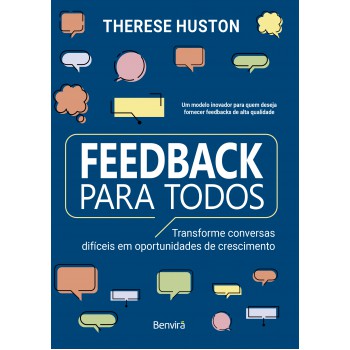 Feedback Para Todos - Transforme Conversas Difíceis Em Oportunidades De Crescimento - 1 Edição 2024