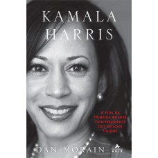 Kamala Harris: A Vida Da Primeira Mulher Vice-presidente Dos Estados Unidos