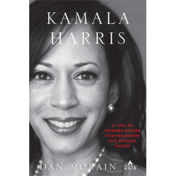 Kamala Harris: A Vida Da Primeira Mulher Vice-presidente Dos Estados Unidos