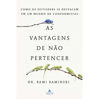 As Vantagens De Não Pertencer