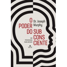 O Poder Do Subconsciente: Um Programa Subliminar Para Relaxamento E Autoconfiança, Saúde E Bem-estar, Riqueza E Sucesso, E Relacionamentos Harmoniosos