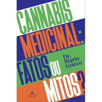 Cannabis Medicinal: Fatos Ou Mitos?