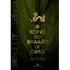 O Reino Do Dragão De Ouro (vol. 2 As Aventuras Da águia E Do Jaguar)