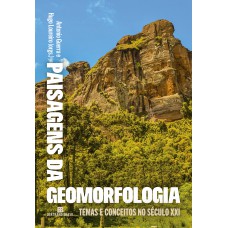 Paisagens Da Geomorfologia: Temas E Conceitos No Século Xxi