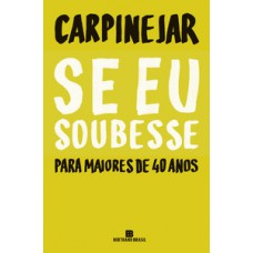 Se Eu Soubesse: Para Maiores De 40 Anos