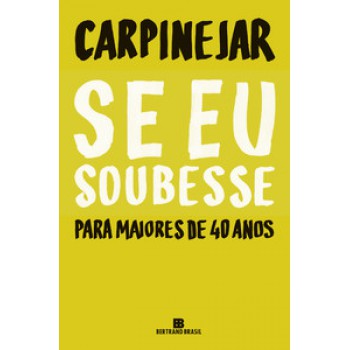 Se Eu Soubesse: Para Maiores De 40 Anos