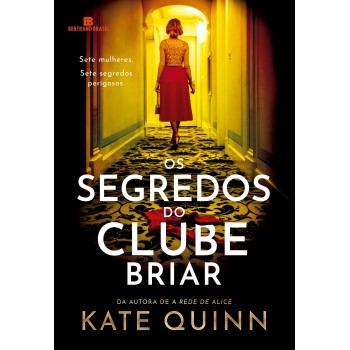 Os Segredos Do Clube Briar: Uma História Emocionante E Poderosa Sobre Amizade E Lealdade Entre Mulheres