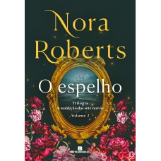 O Espelho (vol. 2 A Maldição Das Sete Noivas)