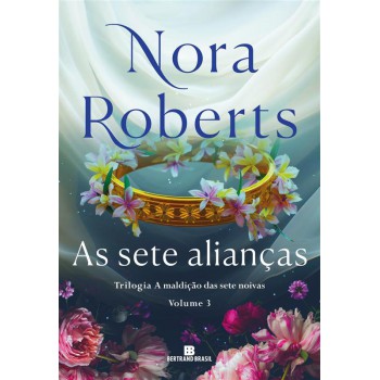 As Sete Alianças (vol. 3 A Maldição Das Sete Noivas)