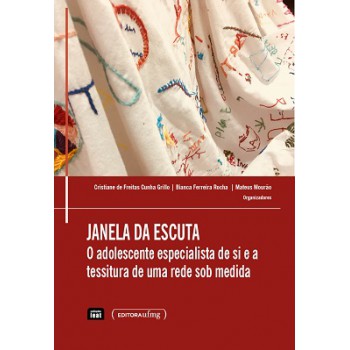 Janela Da Escuta O Adolescente Especialista De Si E A Tessitura De Uma Rede Sob Medida