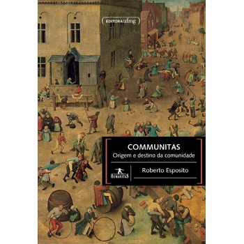 Communitas: Origem E Destino Da Comunidade